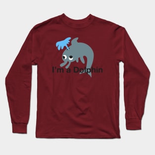 I'm a dolphin Derp t-shirt Long Sleeve T-Shirt